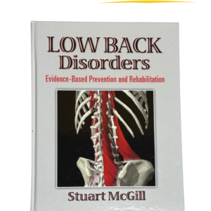 Low Back Disorders: Evidence-Based Prevention and Rehabilitation (Stuart McGill)